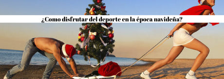¿Cómo disfrutar del deporte en época navideña?