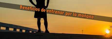 Beneficios de entrenar por la mañana