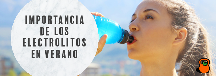 Importancia de los electrolitos en verano