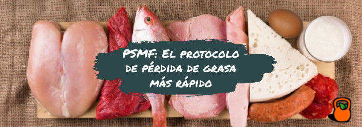 PSMF: El protocolo de pérdida de grasa más rápido.