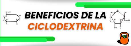 Beneficios de la ciclodextrina