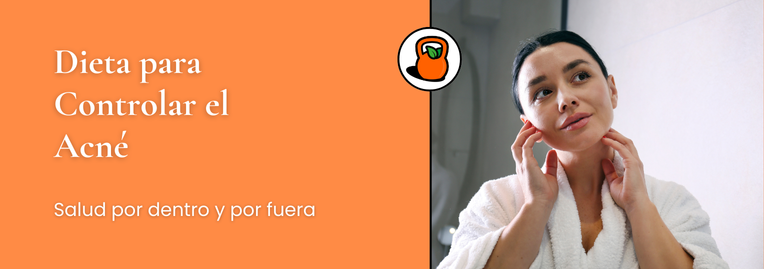 La Dieta Ideal para Mejorar el Acné: Alimentos que Ayudan y Cuáles Evitar