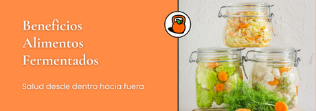 Beneficios de los Alimentos Fermentados