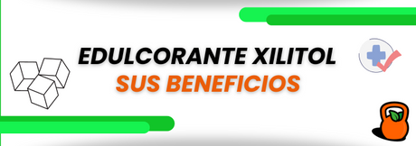 Edulcorante Xilitol: Sus beneficios