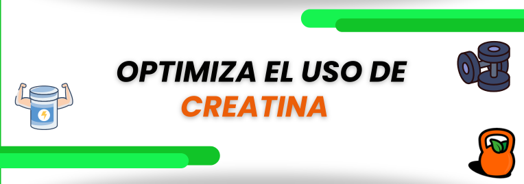 Optimiza tu uso de la creatina