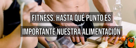 Fitness, hasta qué punto es importante nuestra alimentación