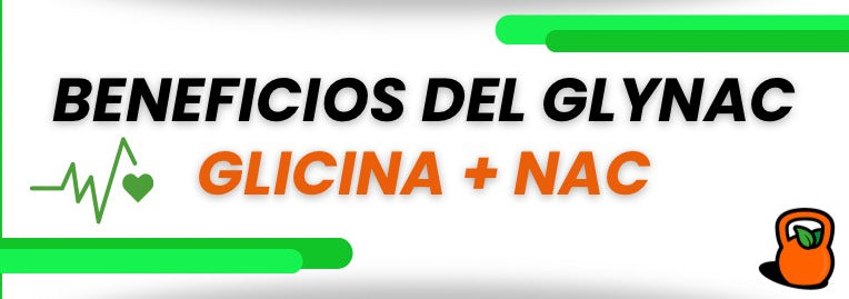 Beneficios del GLY-NAC (Glicina+NAC)