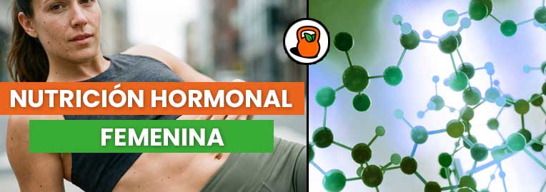 Nutrición hormonal femenina: cómo adaptar la suplementación al ciclo menstrual para mejorar rendimiento y pérdida de grasa